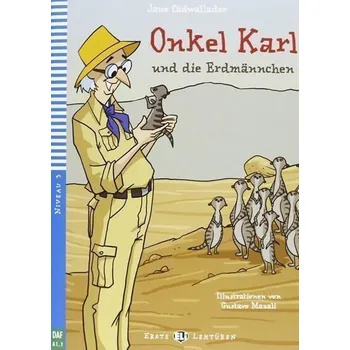 Německý jazyk Erste ELI Lektüren 3/A1.1: Onkel Karl und die Erdmännchen + downloadable multimedia