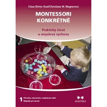 Učebnice Montessori konkrétně 1 - Praktický život a smyslová výchova