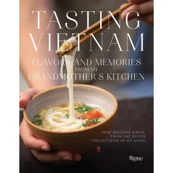 Tasting Vietnam: Flavors and Memories from My Grandmother's Kitchen