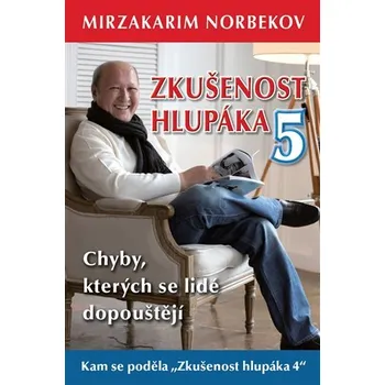 Zkušenost hlupáka 5 - Chyby, kterých se lidé dopouštějí