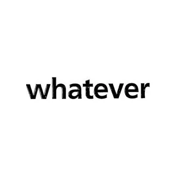 WHATEVER