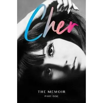 Umění Cher: The Memoir, Part One