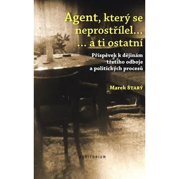 Agent, který se neprostřílel… a ti ostatní