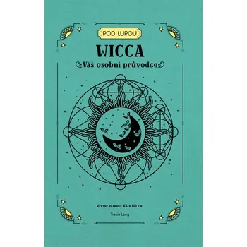 Wicca - Váš osobní průvodce