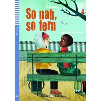 Německý jazyk Junge ELI Lektüren 2/A2: So Nah, So Fern + Downloadable Multimedia