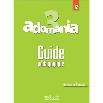 Francouzský jazyk Adomania 3 (A2) Guide pédagogique