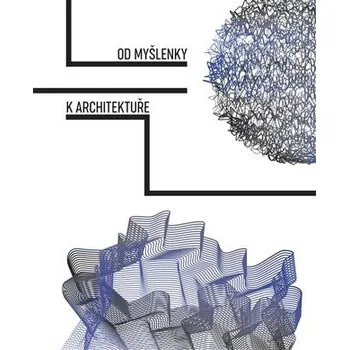 Kniha Od myšlenky k architektuře