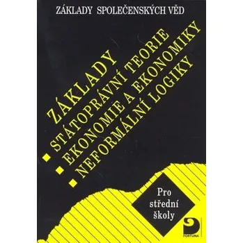 Základy státoprávní teorie, ekonomie a ekonomiky, neformální logiky - Základy společenskýc