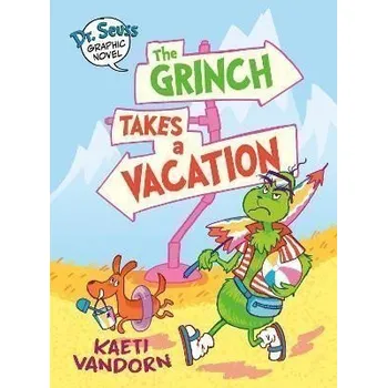 Beletrie pro dospělé Dr. Seuss Graphic Novel: The Grinch Takes a Vacation: A Grinch Story