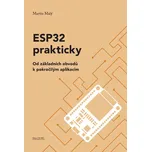 ESP32 prakticky - Od základních obvodů k pokročilým aplikacím