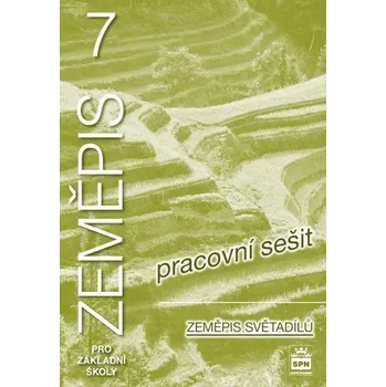 Zeměpis 7 pro základní školy - Zeměpis světadílů, pracovní sešit