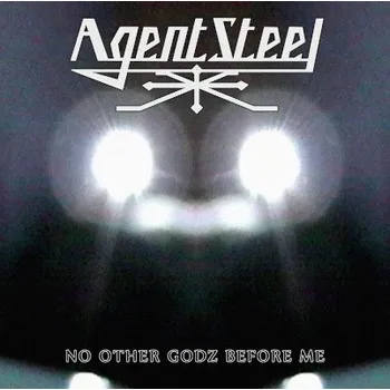 Zahraniční hudba Agent Steel - No Other Godz Before Me (CD, DISS0166CD)