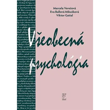 Všeobecná psychológia - Marcela Verešová a kol.