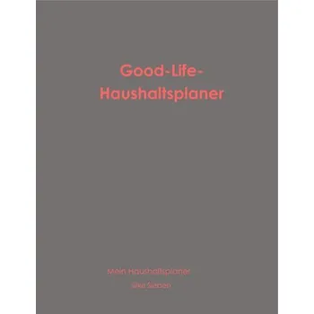 Good-Life-Haushaltsplaner - Sieben, Silke