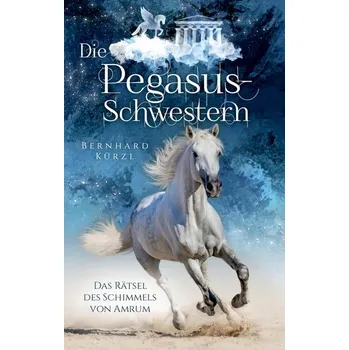 Pohádka Die Pegasus-Schwestern (1) - Kürzl, Bernhard