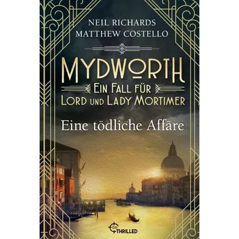 Mydworth - Eine tödliche Affäre - Costello, Matthew