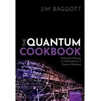 The Quantum Cookbook - Jim Baggott [EN] (2020, Brožovaná, Oxford University Press)