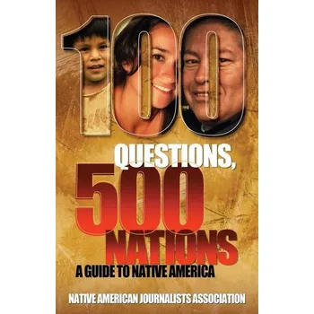 100 Questions, 500 Nations - Calloway, Colin G. (Professor of History and Native American Studies, Dartmouth University)