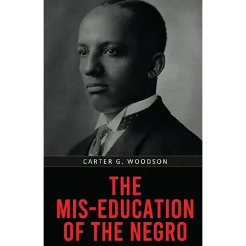 The Mis-Education of the Negro - Woodson, Carter G. [EN] (2025, Brožovaná, Classy Publishing)