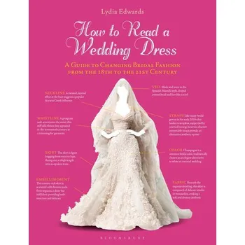 Umění How to Read a Wedding Dress - Edwards, Lydia (Edith Cowan University, Australia)