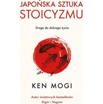 Osobní rozvoj Japońska sztuka stoicyzmu - KEN MOGI