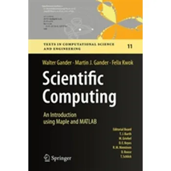 Matematika Scientific Computing - An Introduction using Maple and MATLAB - Gander, Walter; Gander, Martin J.; Kwok, Felix