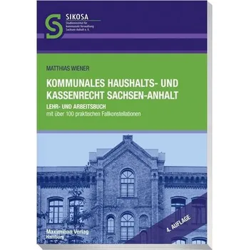 Kommunales Haushalts- und Kassenrecht Sachsen-Anhalt - Wiener, Matthias [DE] (2021, Měkká, Maximilian Verlag)
