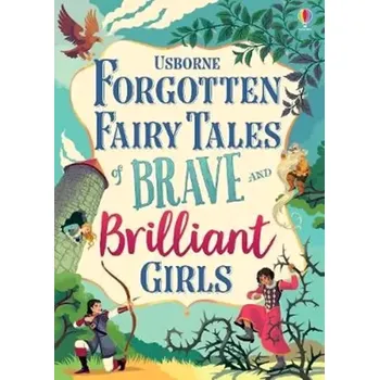 Pohádka Forgotten Fairy Tales of Brave and Brilliant Girls - Susanna Davidson, Rosie Dickins, Rob Lloyd Jones, Andy Prentice, Isabella Grott (ilustrátor), Alessandra Santelli (ilustrátor), Maria Surducan (ilustrátor) Usborne