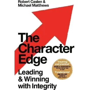 Beletrie pro dospělé The Character Edge : Leading and Winning with Integrity (Robert Caslen, 2022)