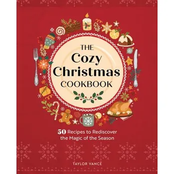The Cozy Christmas Cookbook - Vance, Taylor