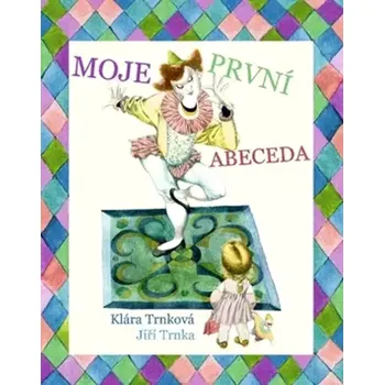 Osobní rozvoj Moje první abeceda (Klára Trnková, 2009)