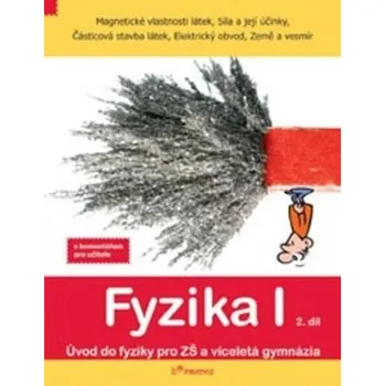 Fyzika I - 2.díl - s komentářem - Magnetické vlastnosti látek, síla a její účinky...