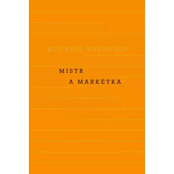 Umění Mistr a Markétka (Michail Afanas'jevič Bulgakov, 2019)