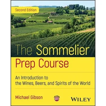 The Sommelier Prep Course - Gibson, Michael [EN] (2025, Brožovaná, WILEY)