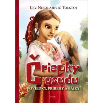 Čriepky osudu (Lev Tolstoj,, 2016)