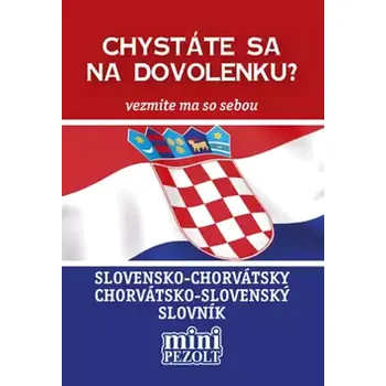 Český jazyk Slovník slovensko-chorvátsky. Slovník chorvátsko-slovenský (Petra Austová, 2018)