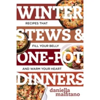 Kniha Winter Stews & One-Pot Dinners - Malfitano, Daniella