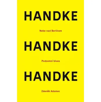 Umění Nebe nad berlínem / Podzemní blues / Zdeněk Adamec - Peter Handke