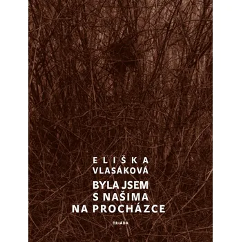 Kniha Byla jsem s&nbsp;našima na procházce
