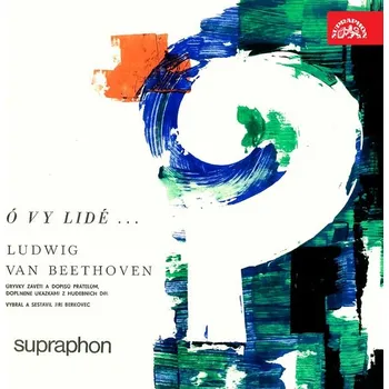 Ó vy lidé... Úryvky závěti a dopisů přátelům