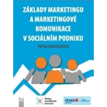 Základy marketingu a marketingové komunikace v sociálním podniku