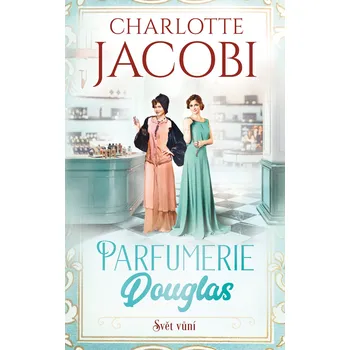 Parfumerie Douglas 2: Svět vůní - Tanja Heitmann [E-kniha]