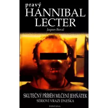 Literární biografie Pravý Hannibal Lecter (Jaques Buval, 2004)