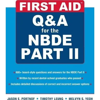 Učebnice First Aid Q&A for the NBDE Part II - Portnof, Jason; Leung, Timothy
