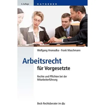 Arbeitsrecht für Vorgesetzte - Hromadka, Wolfgang