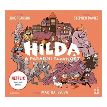 CD Hilda a parádní slavnost (Čte Martha Issová) - audiokniha