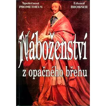 Náboženství z opačného břehu (Eduard Browser, 2003)