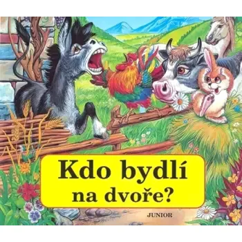 Leporelo Kdo bydlí na dvoře? (Zuzana Pospíšilová, 2007)