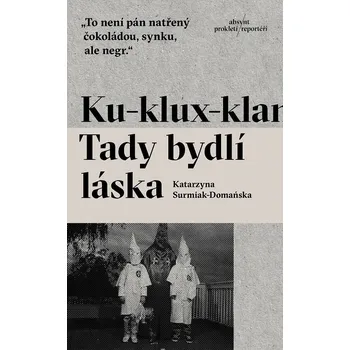 Kniha Ku-klux-klan. Tady bydlí láska