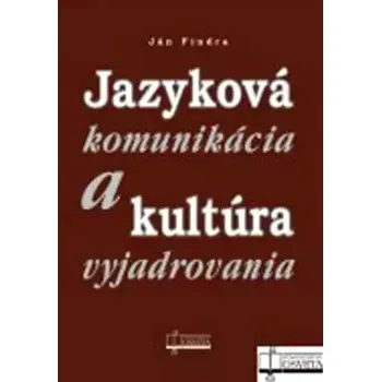Jazyková komunikácia a kultúra vyjadrovania (Ján Findra, 2013)